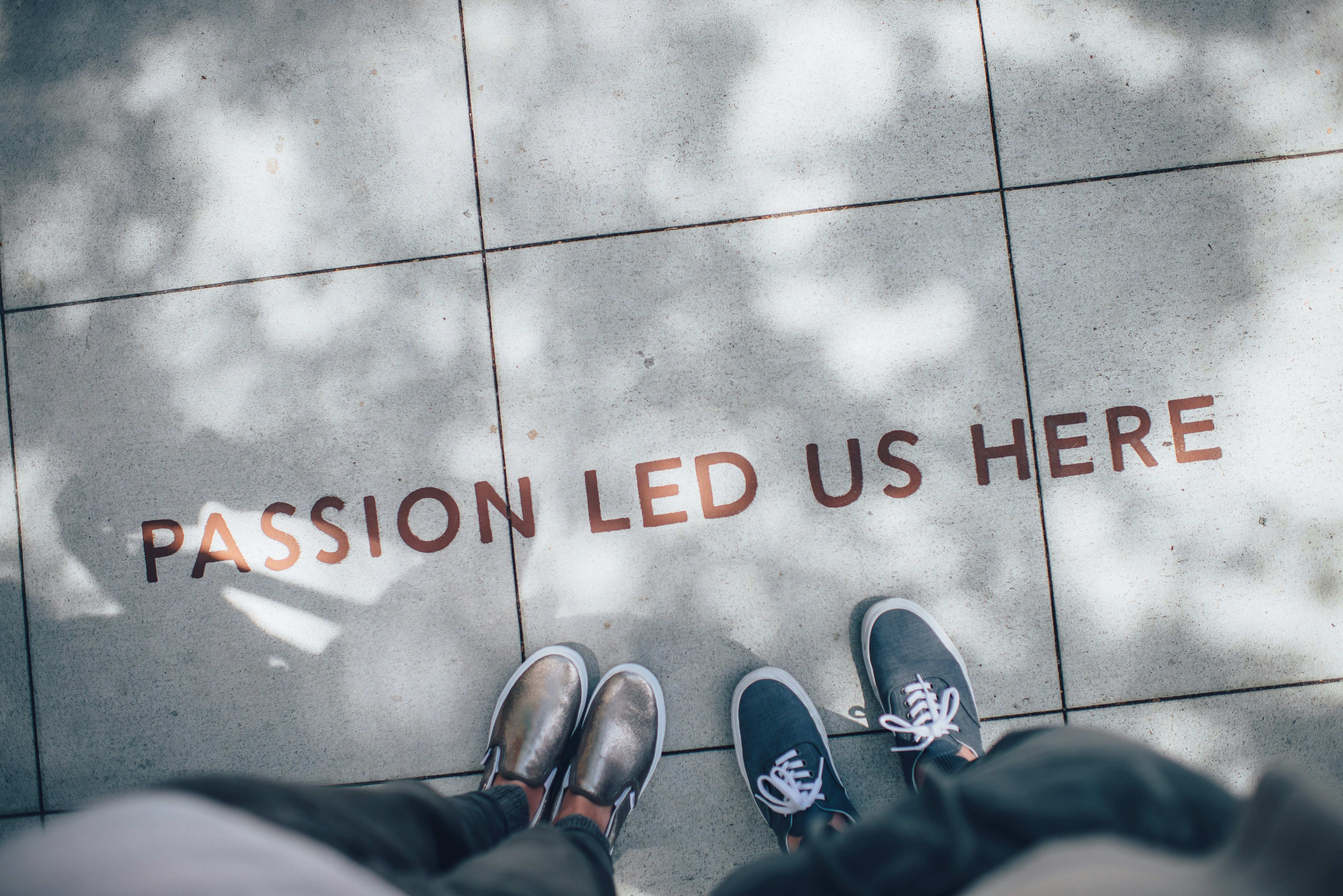 Passion led us here - symbolizing career journey and purpose